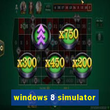 windows 8 simulator